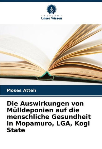 Die Auswirkungen von Mülldeponien auf die menschliche Gesundheit in Mopamuro, LGA, Kogi State