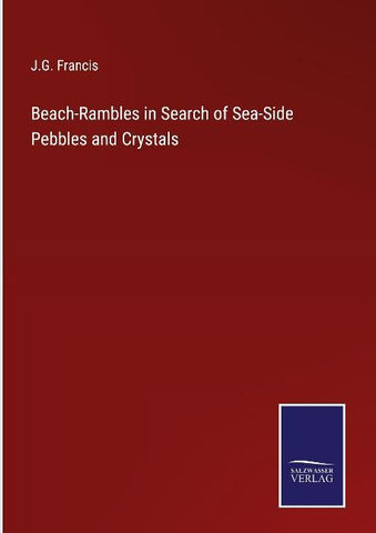 Beach-Rambles in Search of Sea-Side Pebbles and Crystals