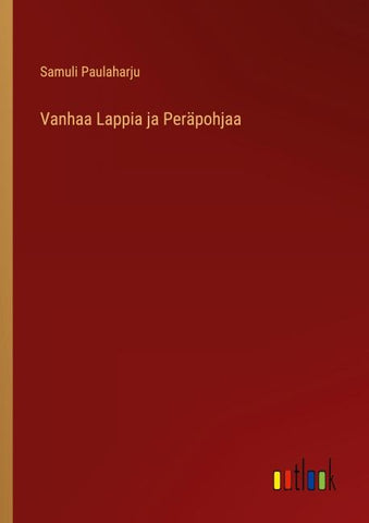 Vanhaa Lappia ja Peräpohjaa