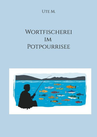 Wortfischerei im Potpourrisee