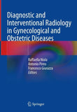 Diagnostic and Interventional Radiology in Gynecological and Obstetric Diseases