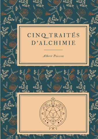 Cinq traités d'alchimie des plus grands philosophes