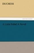 A Little Rebel A Novel