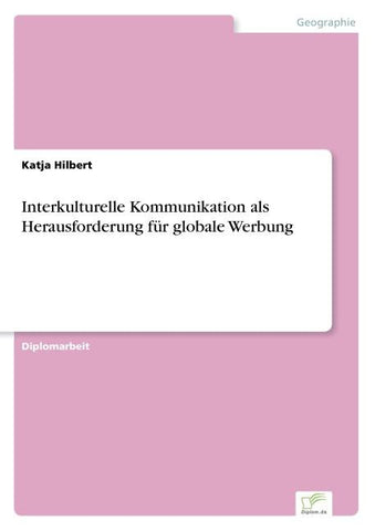 Interkulturelle Kommunikation als Herausforderung für globale Werbung