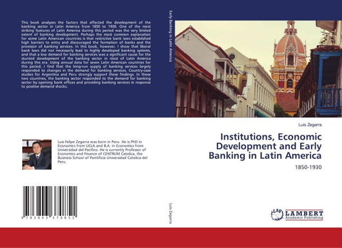 Institutions, Economic Development and Early Banking in Latin America
