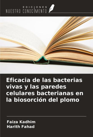 Eficacia de las bacterias vivas y las paredes celulares bacterianas en la biosorción del plomo