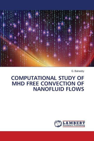 COMPUTATIONAL STUDY OF MHD FREE CONVECTION OF NANOFLUID FLOWS