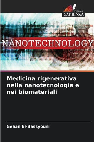 Medicina rigenerativa nella nanotecnologia e nei biomateriali