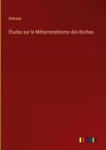 Études sur le Métarmorphisme des Roches