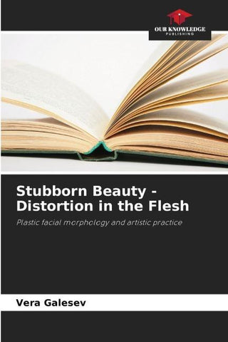 Stubborn Beauty - Distortion in the Flesh