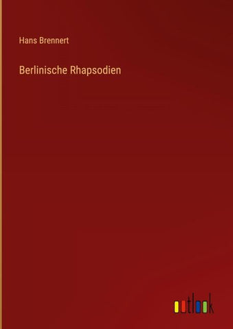 Berlinische Rhapsodien