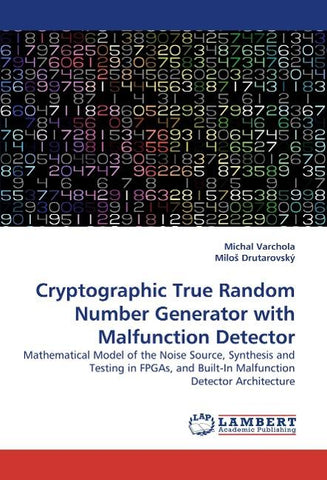 Cryptographic True Random Number Generator with Malfunction Detector