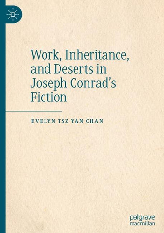 Work, Inheritance, and Deserts in Joseph Conrad’s Fiction