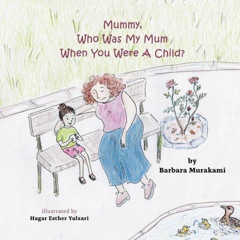 Mummy, who was my mum when you were a child?