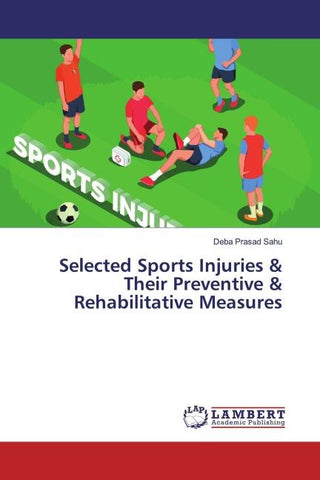 Selected Sports Injuries & Their Preventive & Rehabilitative Measures