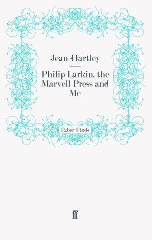 Philip Larkin, the Marvell Press and Me