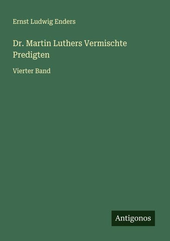 Dr. Martin Luthers Vermischte Predigten