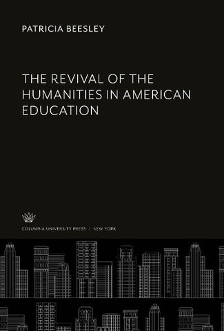 The Revival of the Humanities in American Education