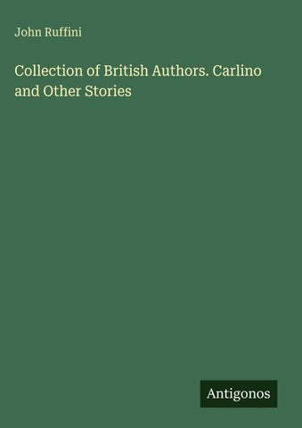 Collection of British Authors. Carlino and Other Stories