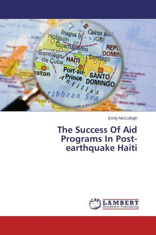 The Success Of Aid Programs In Post-earthquake Haiti