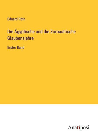 Die Ägyptische und die Zoroastrische Glaubenslehre