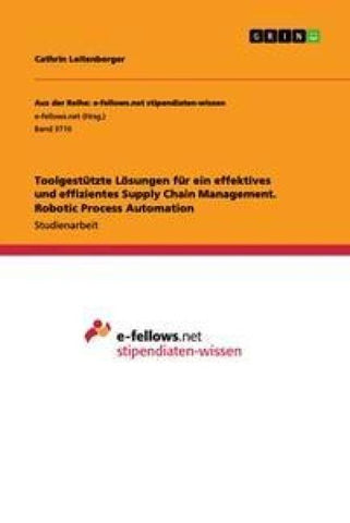 Toolgestützte Lösungen für ein effektives und effizientes Supply Chain Management. Robotic Process Automation