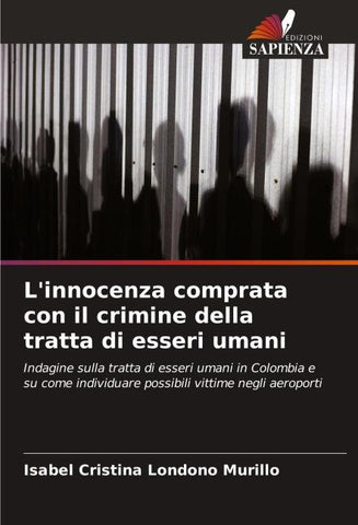 L'innocenza comprata con il crimine della tratta di esseri umani