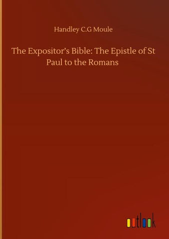 The Expositor's Bible: The Epistle of St Paul to the Romans