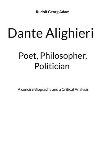 Dante Alighieri - Poet, Philosopher, Politician