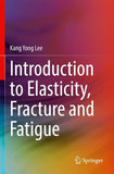 Introduction to Elasticity, Fracture and Fatigue
