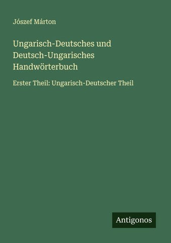 Ungarisch-Deutsches und Deutsch-Ungarisches Handwörterbuch