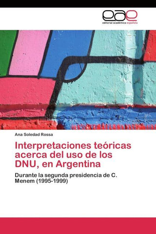 Interpretaciones teóricas acerca del uso de los DNU, en Argentina