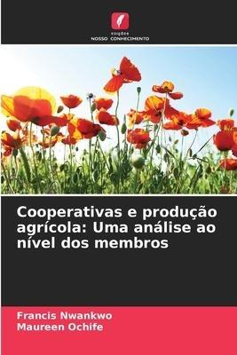Cooperativas e produção agrícola: Uma análise ao nível dos membros
