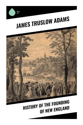 History of the Founding of New England