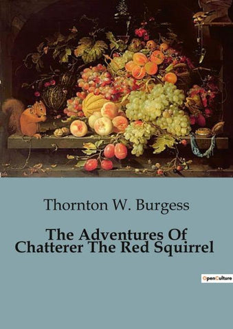 The Adventures Of Chatterer The Red Squirrel