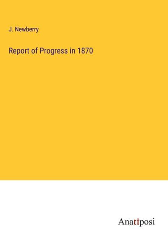 Report of Progress in 1870