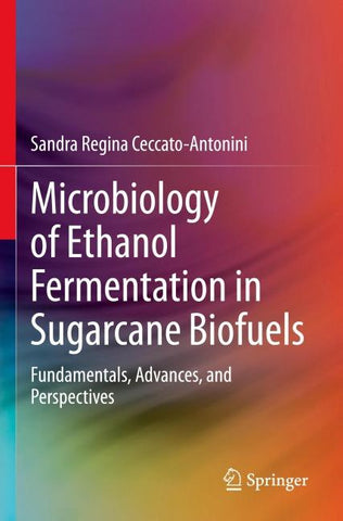 Microbiology of Ethanol Fermentation in Sugarcane Biofuels