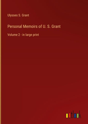 Personal Memoirs of U. S. Grant