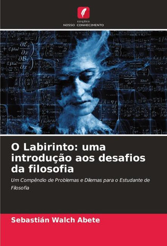 O Labirinto: uma introdução aos desafios da filosofia