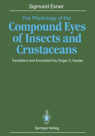 The Physiology of the Compound Eyes of Insects and Crustaceans