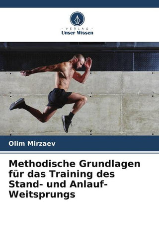 Methodische Grundlagen für das Training des Stand- und Anlauf-Weitsprungs