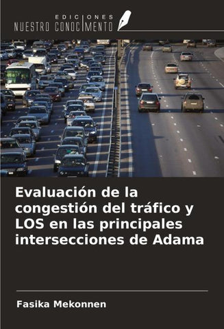 Evaluación de la congestión del tráfico y LOS en las principales intersecciones de Adama