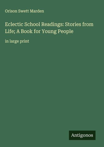 Eclectic School Readings: Stories from Life; A Book for Young People