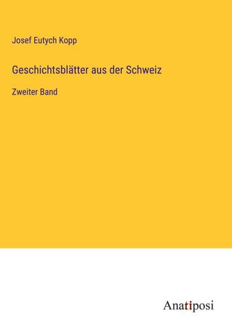 Geschichtsblätter aus der Schweiz