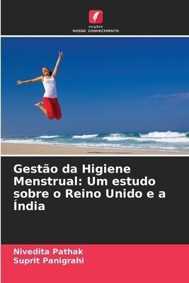 Gestão da Higiene Menstrual: Um estudo sobre o Reino Unido e a Índia