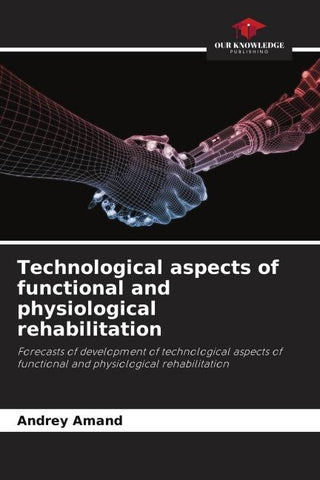 Technological aspects of functional and physiological rehabilitation