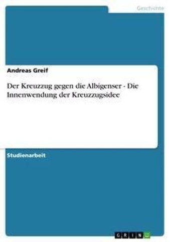 Der Kreuzzug gegen die Albigenser - Die Innenwendung der Kreuzzugsidee