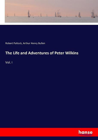 The Life and Adventures of Peter Wilkins