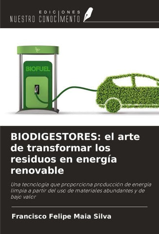 BIODIGESTORES: el arte de transformar los residuos en energía renovable