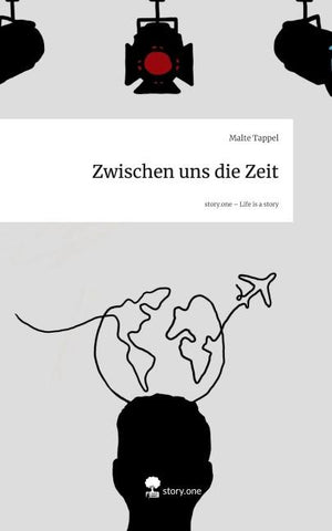 Zwischen uns die Zeit. Life is a Story - story.one